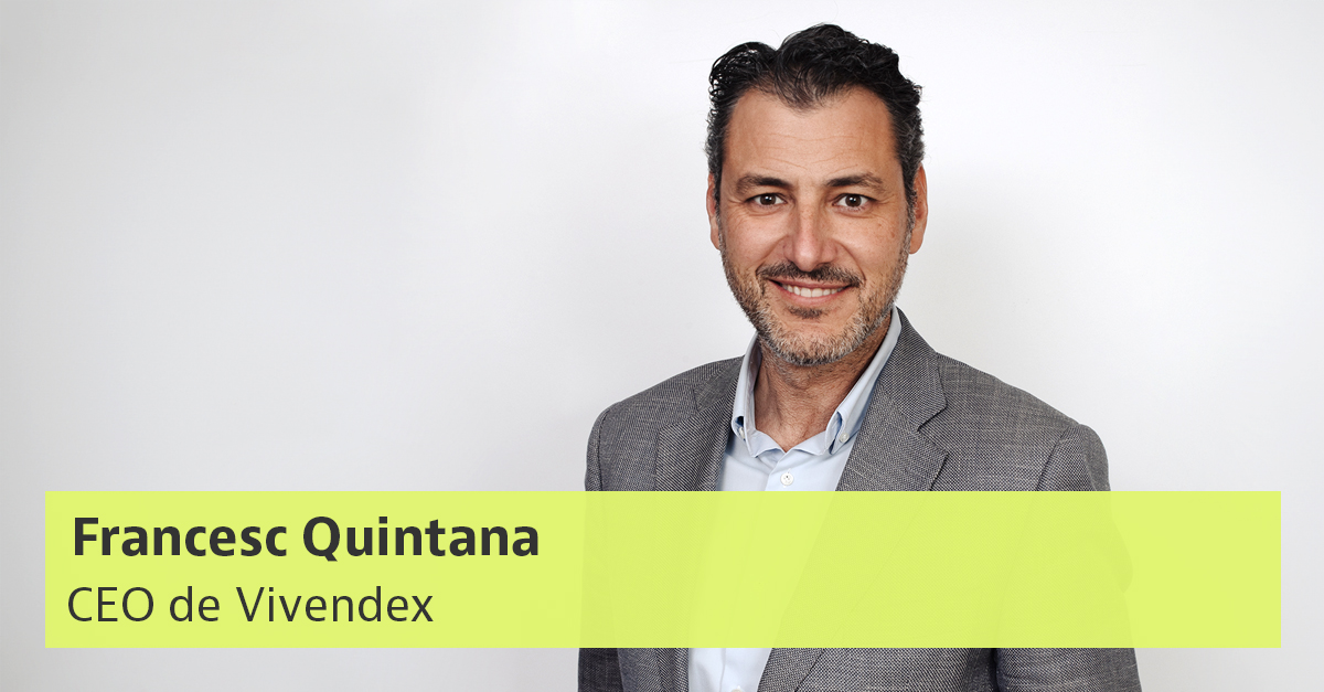 Francesc Quintana, CEO de Vivendex