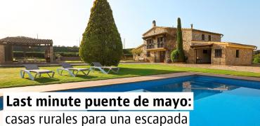 Casas rurales de última hora para el puente de mayo
