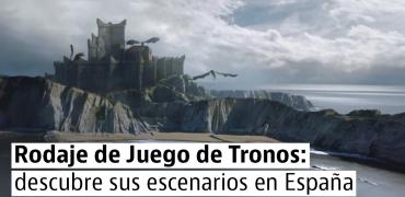 Estreno de Juego de Tronos: todas sus localizaciones de rodaje en España