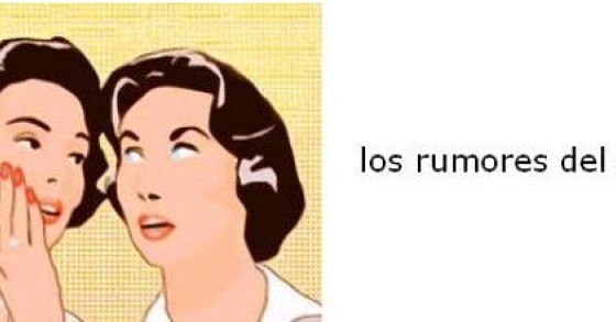 Rumores que corren...