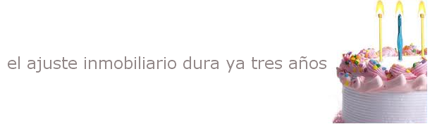 Se cumplen tres años del crash inmobiliario a camara lenta que vivimos