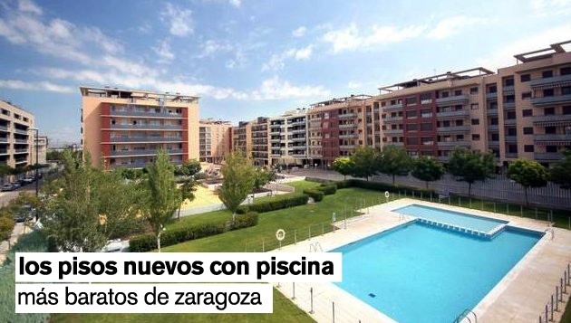 Los 10 pisos nuevos con piscina más baratos de Zaragoza (tabla)