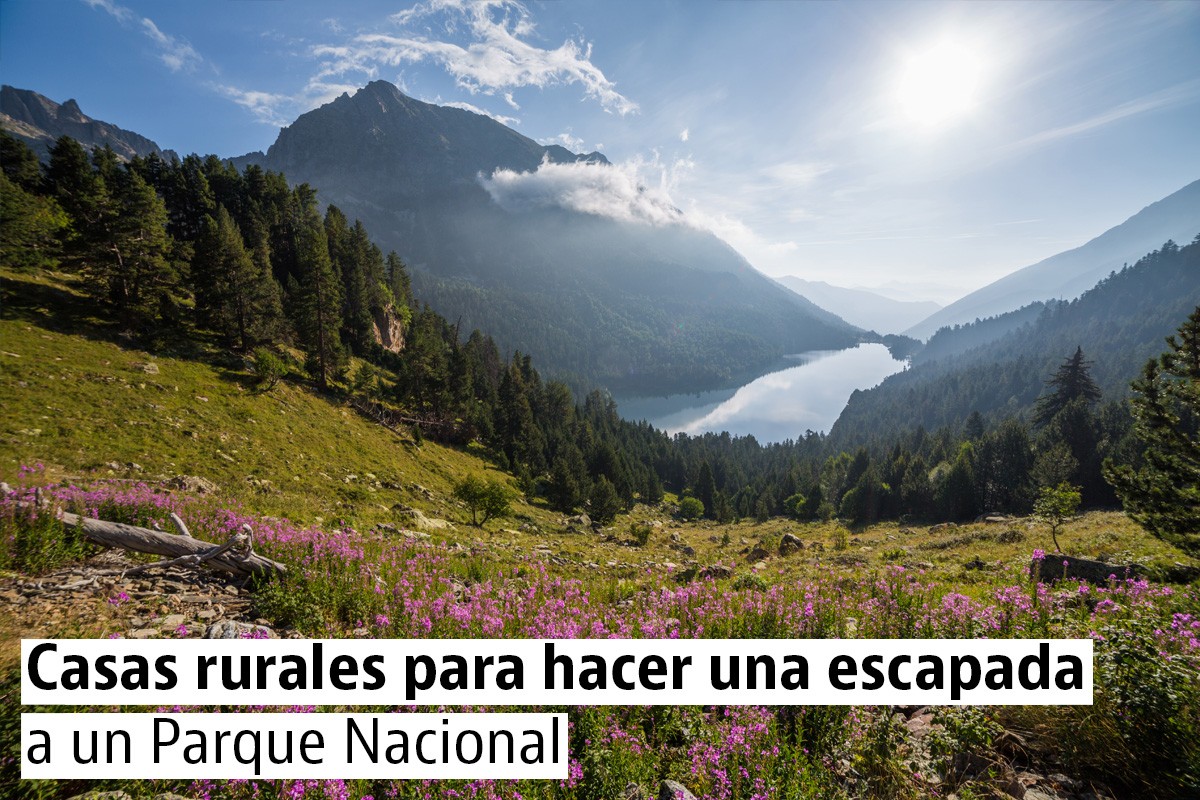 Casas rurales para hacer una escapada a un Parque Nacional 