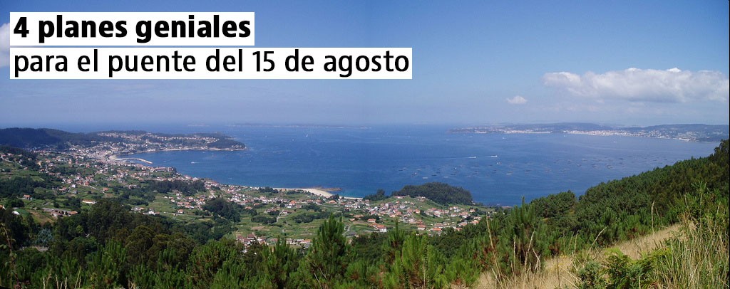 4 planes geniales para el puente del 15 de agosto