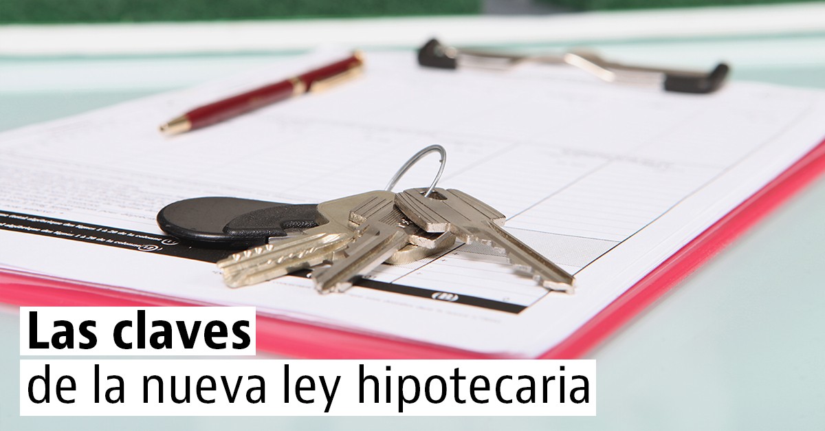 Todo lo que debes saber sobre la nueva ley hipotecaria