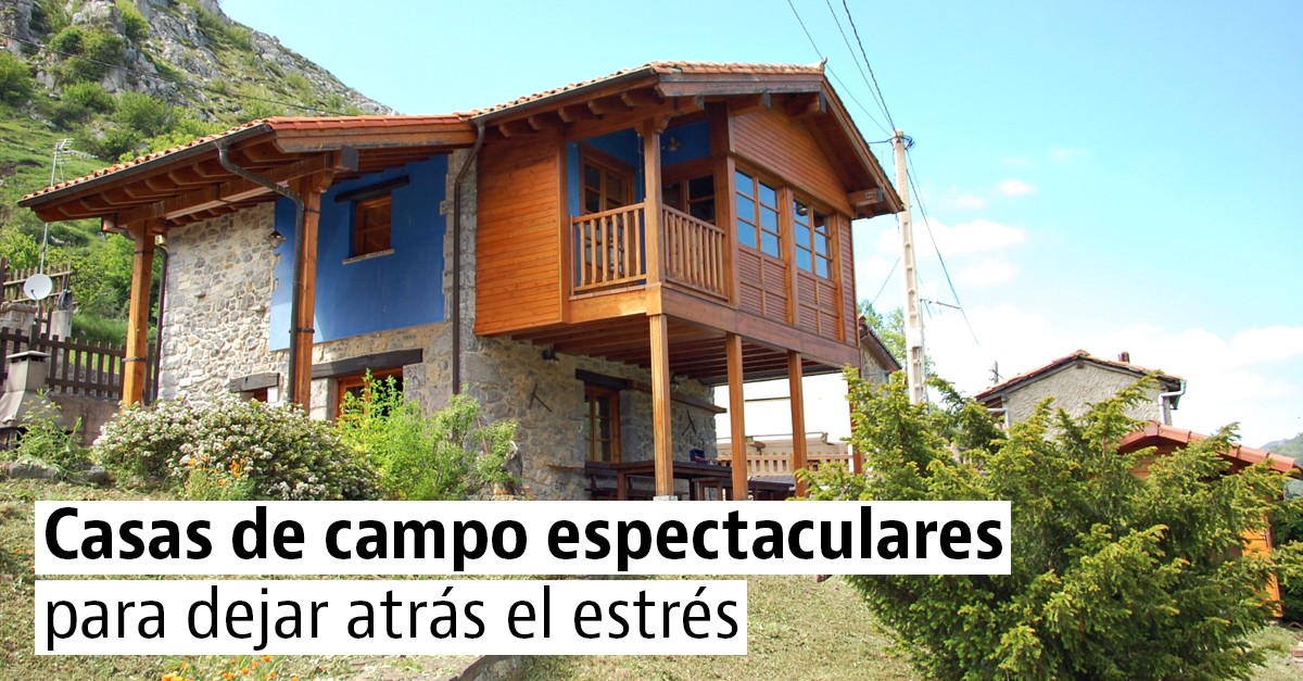 Las mejores casas rústicas para escaparte al campo Las mejores casas rústicas para escaparte al campo