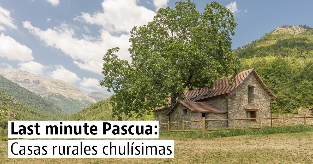 Casas rurales de última hora para Semana Santa