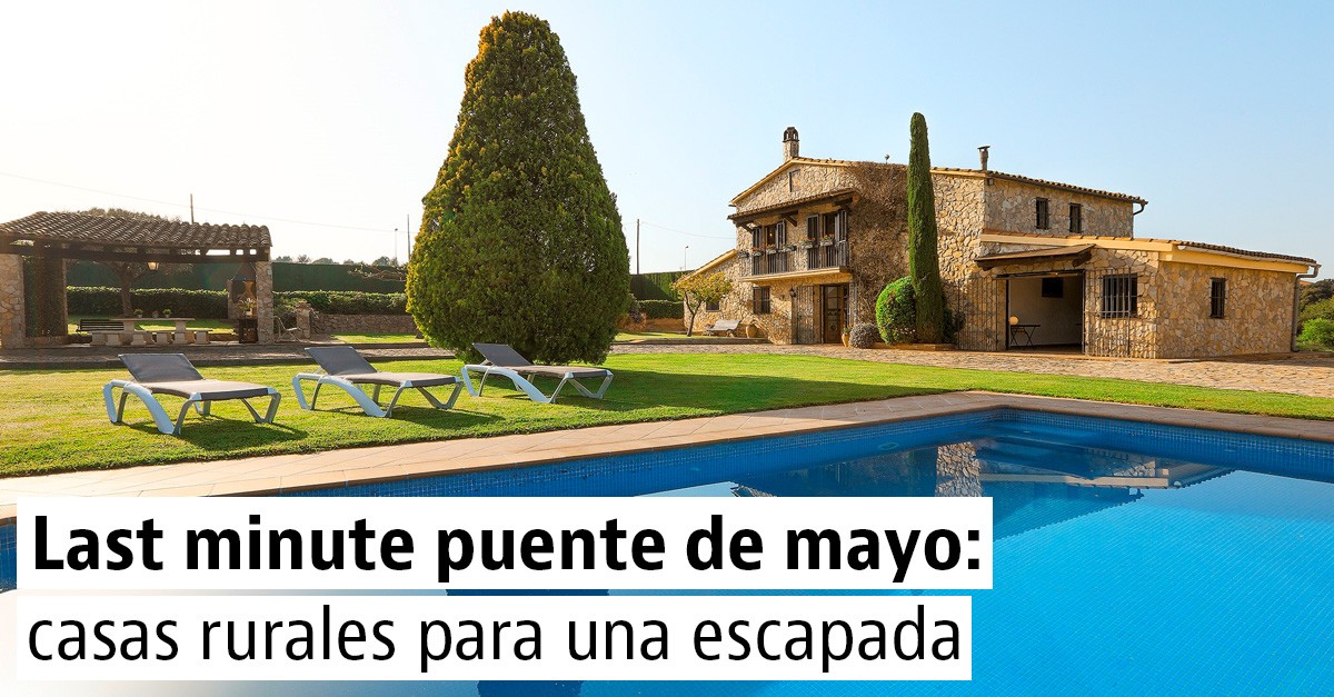 Casas rurales de última hora para el puente de mayo