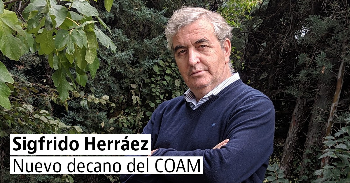 Sigfrido Herráez, nuevo decano del COAM: "Hay que adelgazar el colegio y agilizar visados y licencias"
