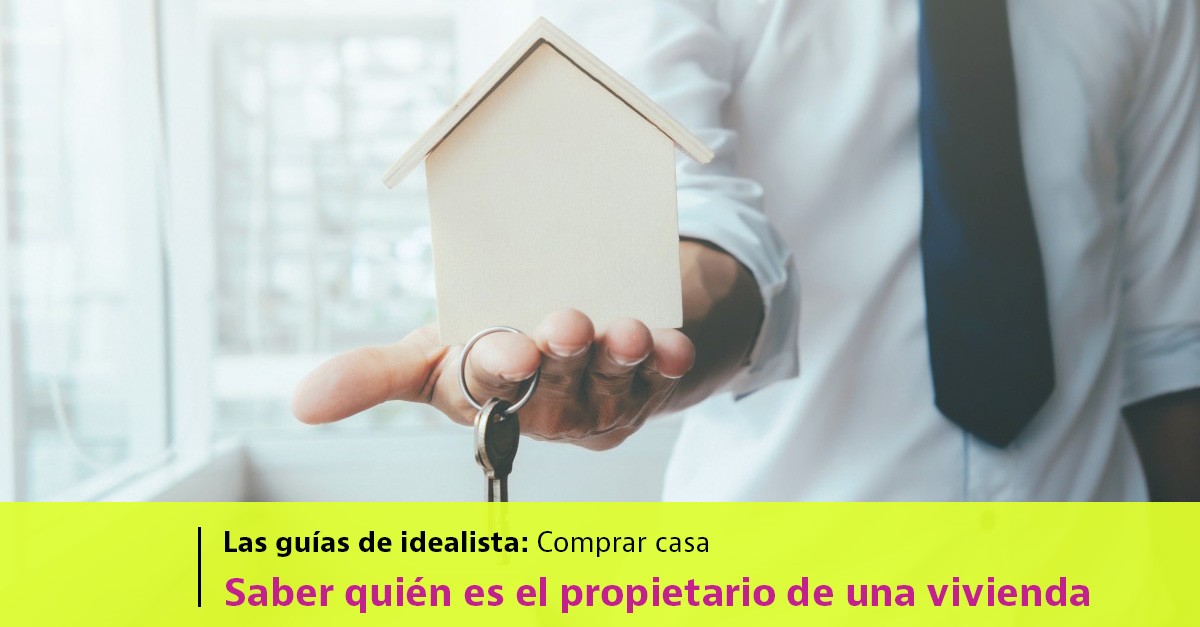 Saber quién es el propietario de una vivienda