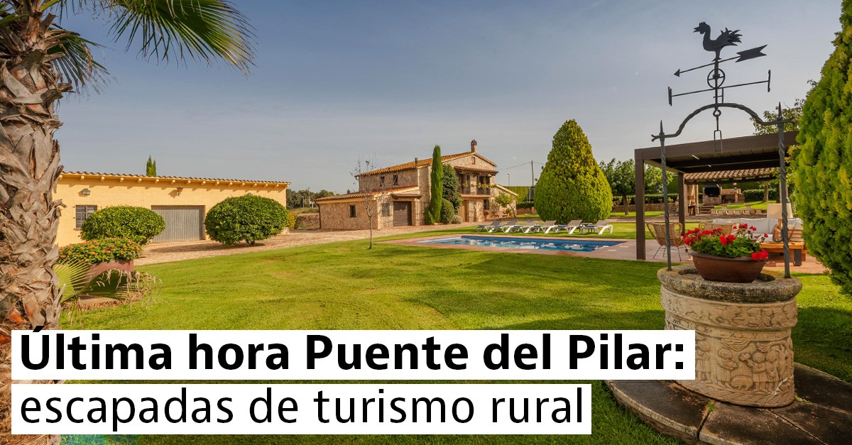 15 casas rurales para una escapada en el Puente del Pilar 15 casas rurales para una escapada en el Puente del Pilar