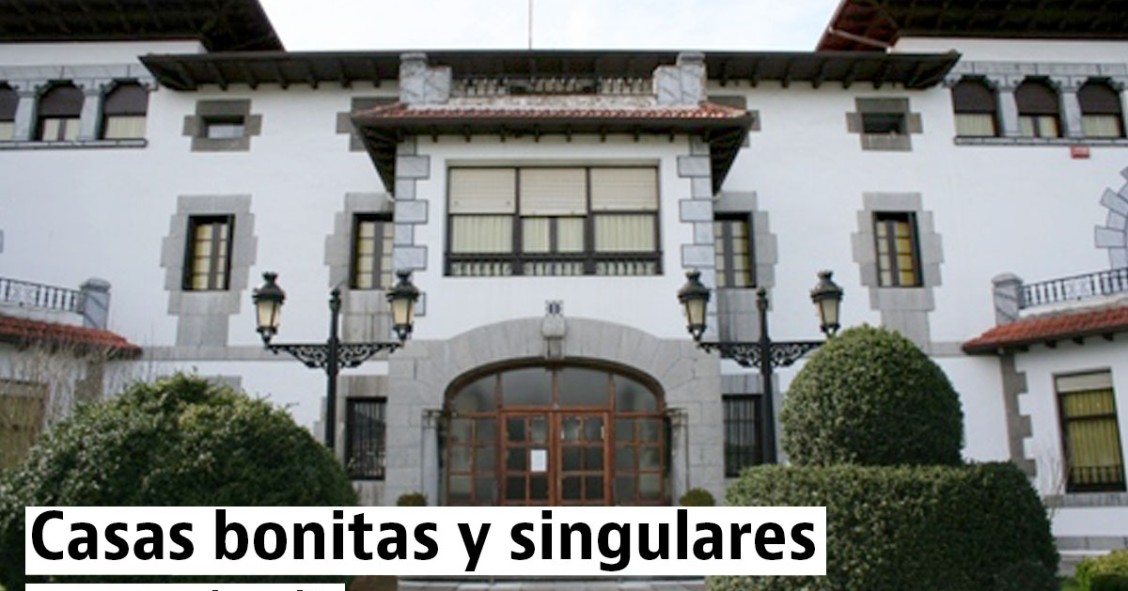 Casas bonitas y singulares en Euskadi