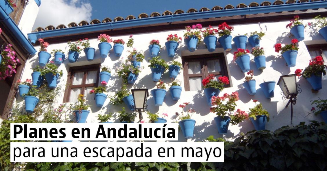 5 planes en Andalucía en mayo que no te puedes perder