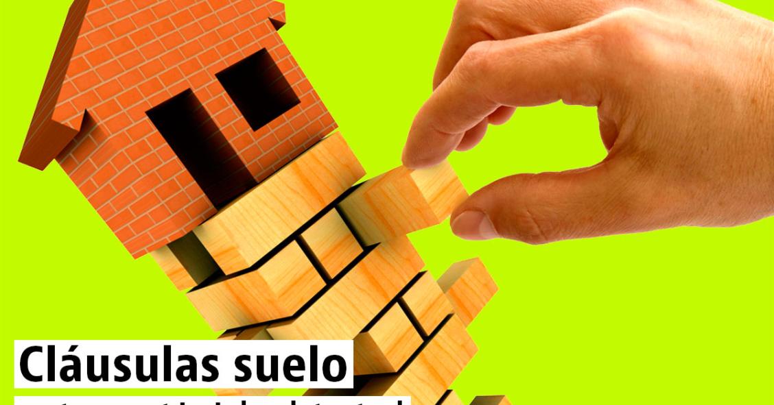 Todo lo que tienes que saber sobre las cláusulas suelo y cómo reclamar tu dinero