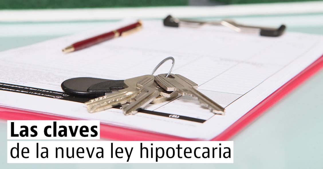 Todo lo que debes saber sobre la nueva ley hipotecaria