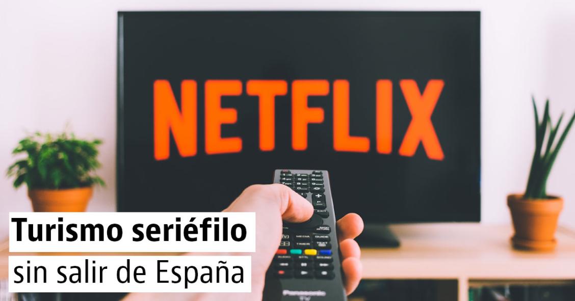 Descubre los principales escenarios españoles de las series de Netflix