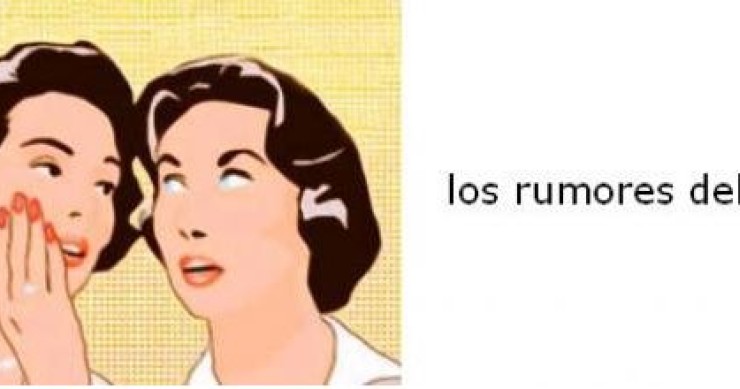 Rumores que corren...