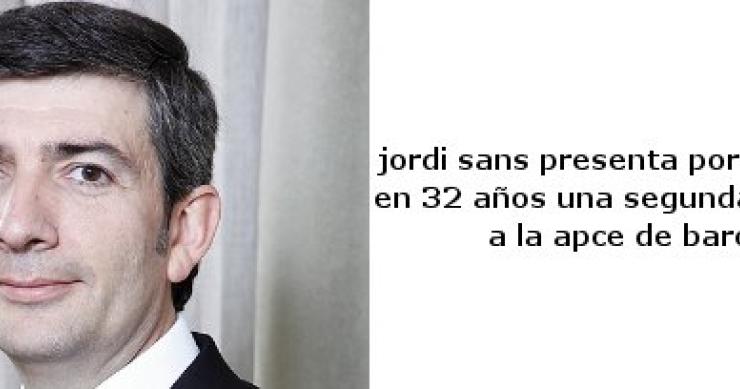 jordi sans, candidato a la presidencia de la apce 'Pelea' inédita por la presidencia de la Asociación de Promotores y Constructores (APCE) de Barcelona