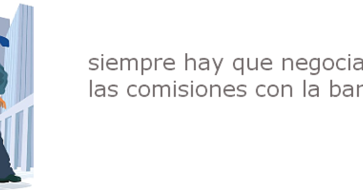 Comisiones en la hipoteca de los bancos: cuáles son, cuánto cuestan y qué negociar