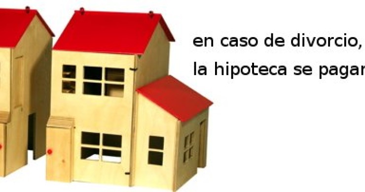 La hipoteca se deberá pagar a medias en caso de divorcio, según el supremo