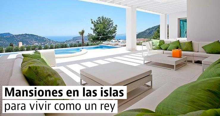 Mansiones en las islas para vivir como un rey