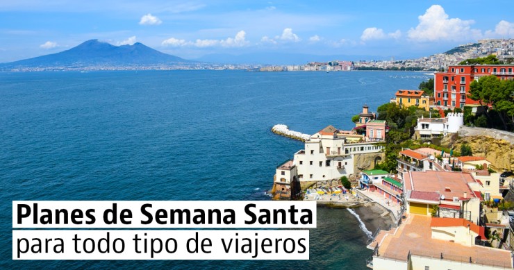 4 ideas para una escapada en Semana Santa