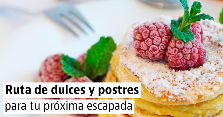 La ruta del dulce: 5 sabrosos postres que quizá no conozcas