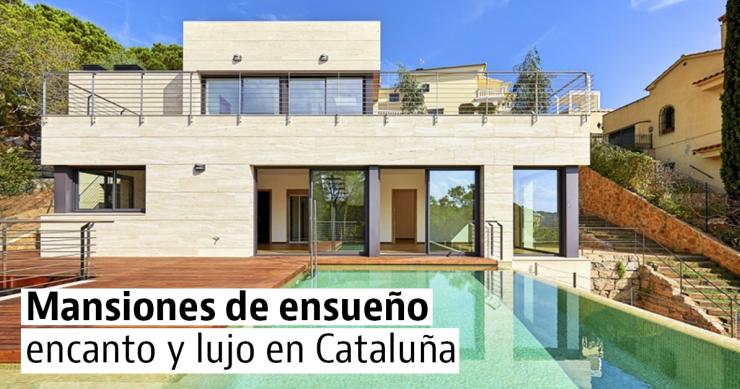 Mansiones de ensueño encanto y lujo en Cataluña