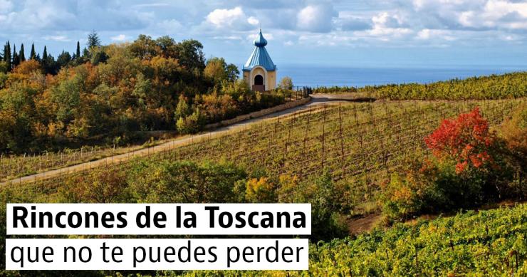 Los rincones más bonitos de una Toscana desconocida 