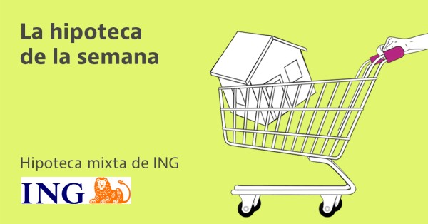 Hipoteca mixta de ING: las condiciones actuales con y sin bonificaciones