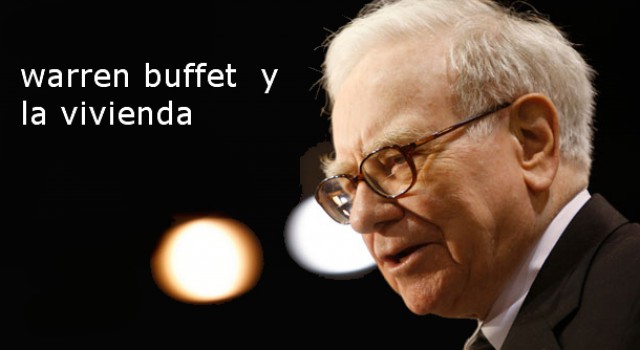 buffett apela al uso y disfrute de la vivienda como principales motivos para comprar casa