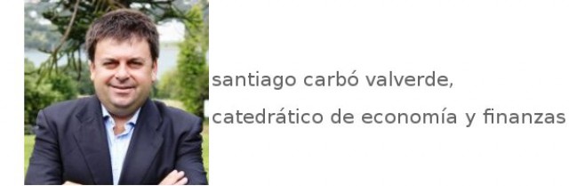 santiago carbó valverde, catedrático de economía y finanzas de la bangor business school e investigador de funcas