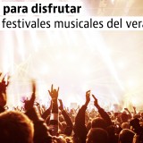 Casas y apartamentos para disfrutar los festivales del verano 2016